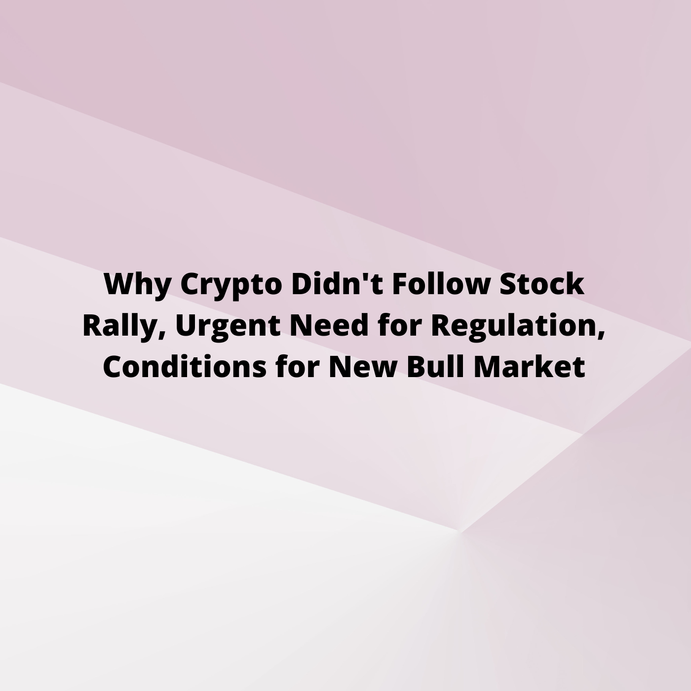 Why Crypto Didn T Follow Stock Rally Urgent Need For Regulation